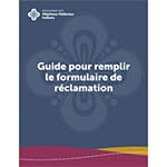 Guide du formulaire de réclamation  (16pt Font)